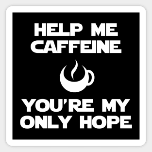 Help me caffeine Sticker